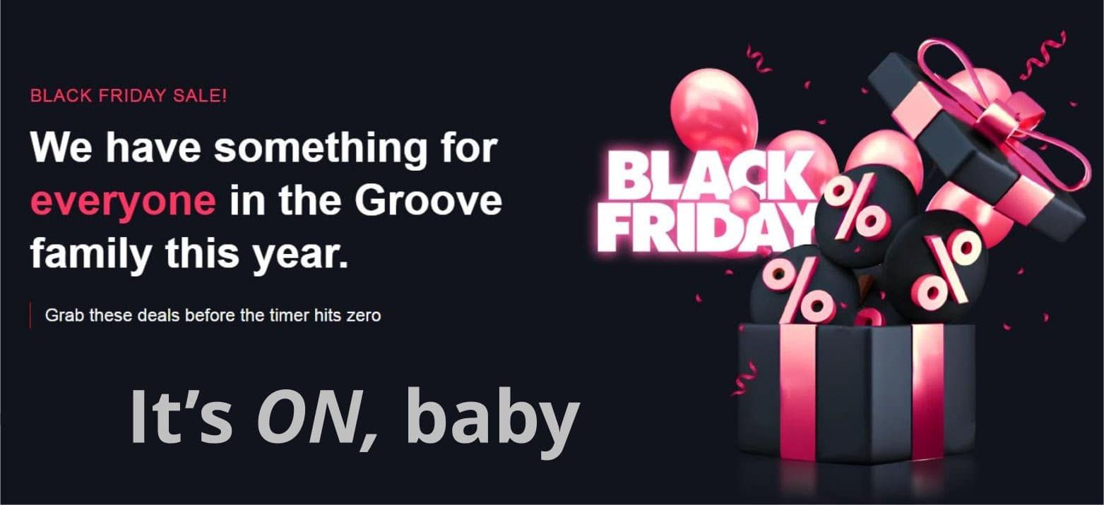 Groove Black Friday Deal